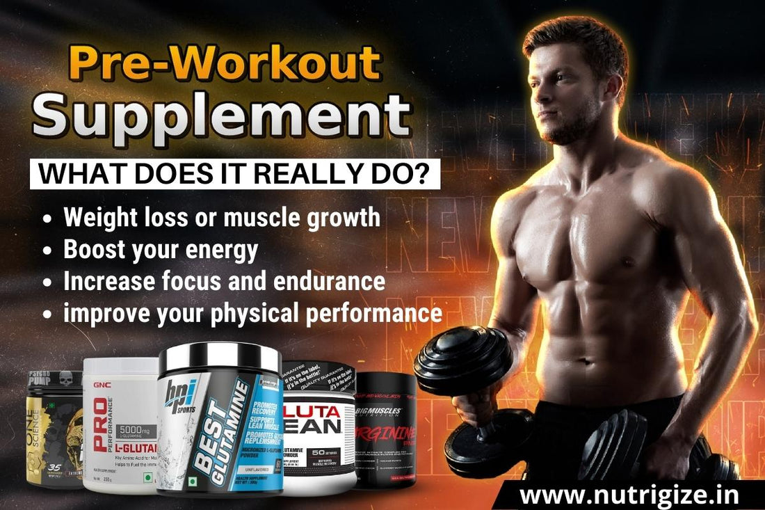 Pre-Workout Supplement: What Does It Really Do? - Nutrigize